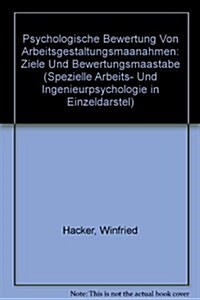 Psychologische Bewertung Von Arbeitsgestaltungsmassnahmen: Ziele Und Bewertungsmassstabe (Hardcover, 2, 2., Verand. U.)