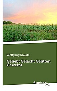 Geliebt Gelacht Gelitten Geweint (Paperback)