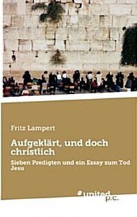 Aufgeklart, Und Doch Christlich (Paperback)