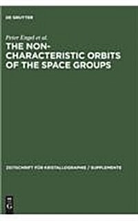 The Non-Characteristic Orbits of the Space Groups (Hardcover)