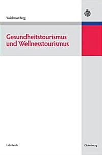 Gesundheitstourismus Und Wellnesstourismus (Hardcover)