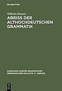 Abriss der althochdeutschen Grammatik (Hardcover, 15, 15., Verb. Aufl)