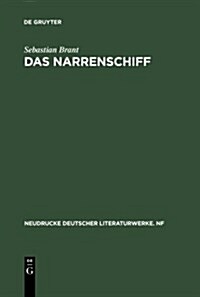 Das Narrenschiff: Nach Der Erstausgabe (Basel 1494) Mit Den Zustzen Der Ausgaben Von 1495 Und 1499 Sowie Den Holzschnitten Der Deutschen (Hardcover, 4, Enl.)