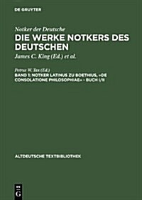 Notker Latinus Zu Boethius, de Consolatione Philosophiae - Buch I/II (Hardcover, Neue Ausg)