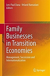 Family Businesses in Transition Economies: Management, Succession and Internationalization (Hardcover, 2015)