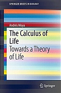 The Calculus of Life: Towards a Theory of Life (Paperback, 2015)