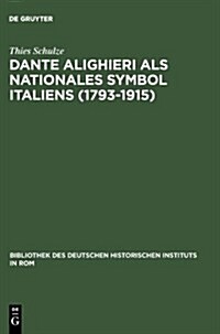 Dante Alighieri ALS Nationales Symbol Italiens (1793-1915) (Hardcover)