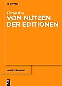 Vom Nutzen Der Editionen (Hardcover)