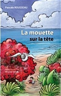 La Mouette Sur La T Te (Paperback)