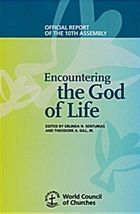 [중고] Encountering the God of Life: Official Report of the 10th Assembly of the World Council of Churches (Paperback)