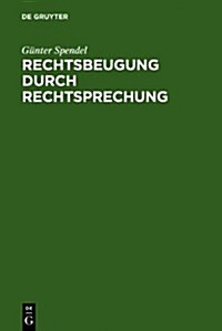 Rechtsbeugung Durch Rechtsprechung (Hardcover, Reprint 2010)