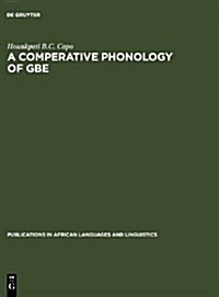 A Comparative Phonology of Gbe (Hardcover, Reprint 2010)