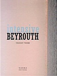 Intensive Beyrouth (Hardcover)