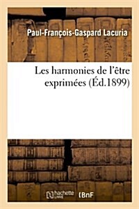 Les harmonies de l?re exprim?s (?.1899) (Paperback, 1899)