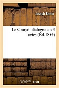 Le Goujat, Dialogue En 3 Actes (Paperback)