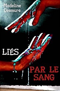 Li? par le sang (Paperback)