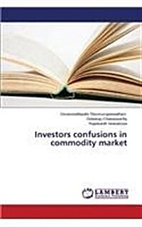Investors Confusions in Commodity Market (Paperback)