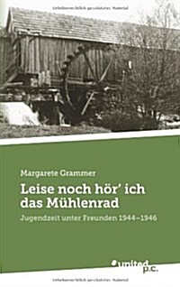 Leise Noch Hor Ich Das Muhlenrad (Paperback)