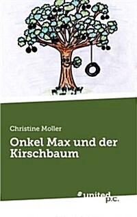 Onkel Max Und Der Kirschbaum (Paperback)