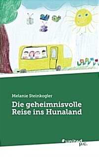 Die Geheimnisvolle Reise Ins Hunaland (Paperback)