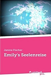 Emilys Seelenreise (Paperback)