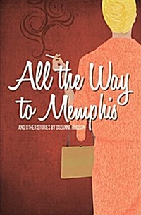 All the Way to Memphis and Other Stories (Paperback)