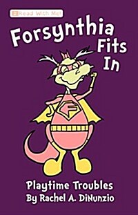 Forsynthia Fits in: Playtime Troubles (Hardcover)