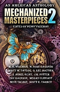 Mechanized Masterpieces 2: An American Anthology (Paperback)