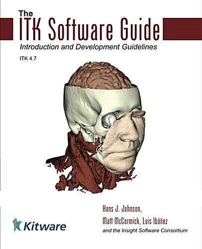 The Itk Software Guide Book 1: Introduction and Development Guidelines (Paperback)