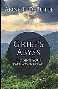 Griefs Abyss: Finding Your Pathway to Peace (Paperback)