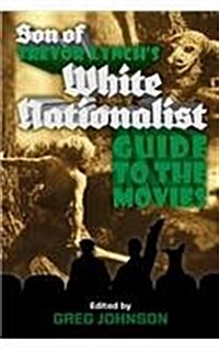 Son of Trevor Lynchs White Nationalist Guide to the Movies (Paperback)