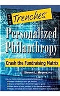 Personalized Philanthropy: Crash the Fundraising Matrix (Hardcover, Color Hardback)