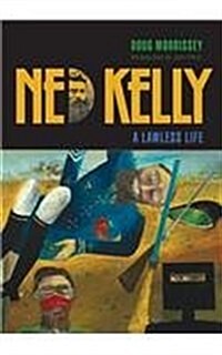 Ned Kelly: A Lawless Life (Paperback)