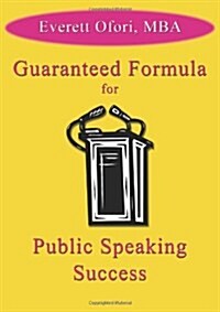 Guaranteed Formula for Public Speaking Success (Paperback)