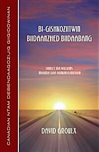 Bi-Gishkoziitwin Biidaanzhed Biidaabang (Ojibwe Edition) (Paperback)