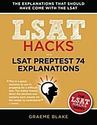 LSAT Preptest 74 Explanations: A Study Guide for LSAT 74 (Paperback)