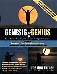 Genesis of Genius: Power ARC Your Potential for Greatness in Your Life, Work & World (Paperback)