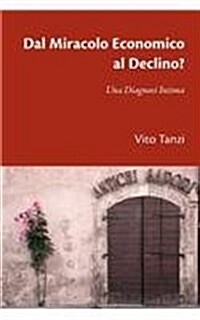 Dal Miracolo Economico Al Declino? Una Diagnosi Intima (Paperback)