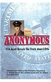 Anonymous: A Former CIA Agent Comes Out of the Shadows to Brief the White House about UFOs (Paperback)