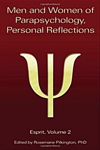 Men and Women of Parapsychology, Personal Reflections, Esprit Volume 2 (Paperback)