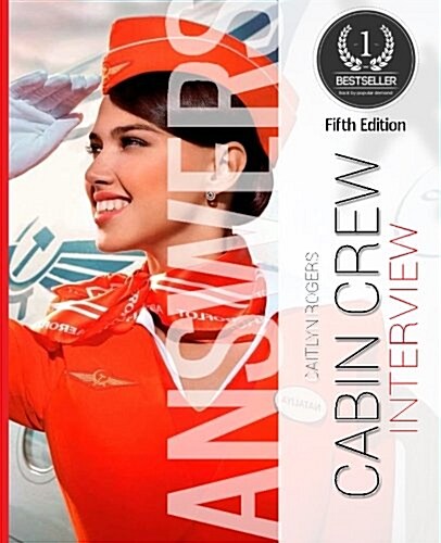 Cabin Crew Interview Answers Made Easy : Create Inspiring Answers to the Toughest Questions (Paperback, 5 Revised edition)