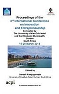 Icie 2015 - The Proceedings of the 3rd International Conference on Innovation and Entrepreneurship (Paperback)