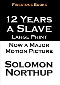 12 Years a Slave : Large Print (Paperback, Large type / large print ed)