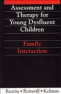 Assessment and Therapy for Young Dysfluent Children : Family Interaction (Paperback)