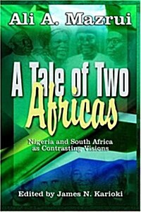 A Tale of Two Africas : Nigeria and South Africa As Contrasting Visions (Paperback)