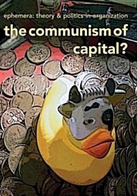 The Communism of Capital? (Ephemera Vol. 13, No. 3) (Paperback)