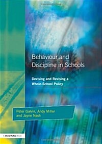 Behaviour and Discipline in Schools : Devising and Revising a Whole-School Policy (Paperback)