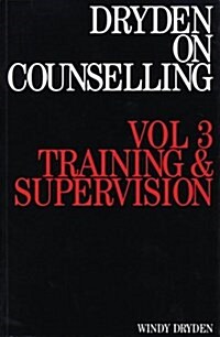 Dryden on Counselling: Training and Supervision (Paperback, Volume 3)