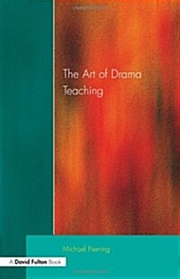 Art Of Drama Teaching, The (Paperback)