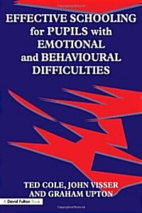 Effective Schooling for Pupils with Emotional and Behavioural Difficulties (Paperback)